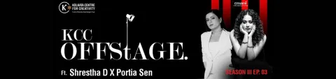 KCC Offstage S3E3 ft. Shrestha D & Portia Sen
