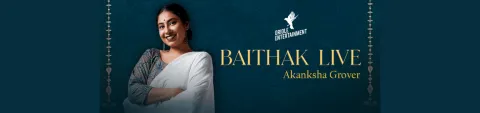 Baithak Live by Akanksha Grover