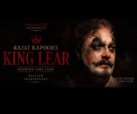 King Lear – Nothing Like Lear by Rajat Kapoor